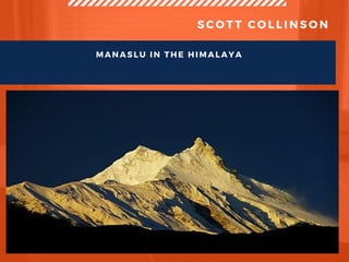 S C O T T C O L L I N S O N
MANASLU IN THE HIMALAYA
 