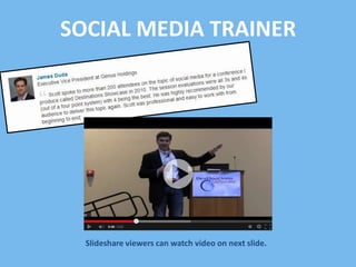 SOCIAL MEDIA TRAINER

ݺߣshare viewers can watch video on next slide.

 