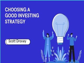 Scott droney -  choosing a good investing strategy