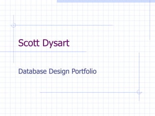 Scott Dysart Database Design Portfolio 