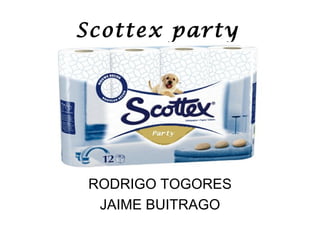 Scottex party RODRIGO TOGORES JAIME BUITRAGO 