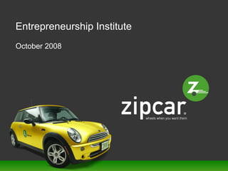 Entrepreneurship Institute
October 2008
 