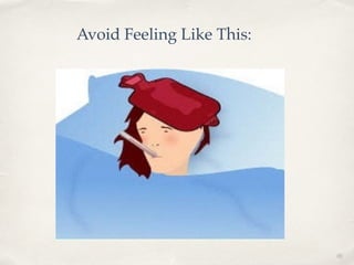 01 
Avoid Feeling Like This: 
 