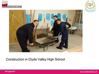 Construction in Clyde Valley High School 