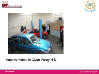 Auto workshop in Clyde Valley H S 