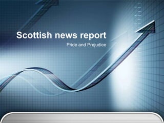 Pride and Prejudice Scottish news report 