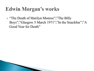    “The Death of Marilyn Monroe”;”The Billy
    Boys”;”Glasgow 5 March 1971”;”In the Snackbar”;”A
    Good Year for Death”
 