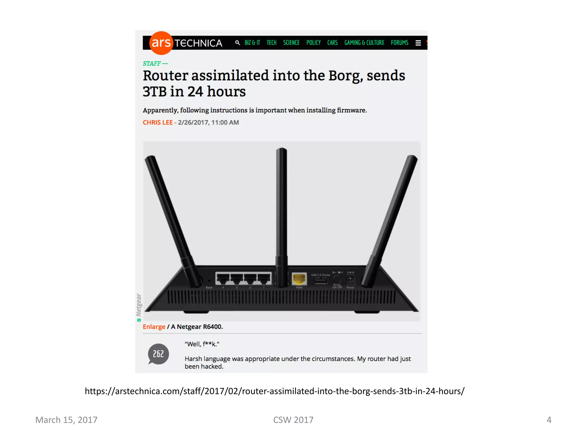 March	15,	2017 CSW	2017 4
https://arstechnica.com/staff/2017/02/router-assimilated-into-the-borg-sends-3tb-in-24-hours/
 