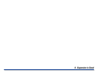 II. Expansion is Good
 