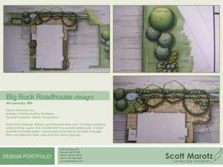 High level of ability in hand graphics, plan renderings and computer aided drafting.4550 Sterling DriveBig Lake, MN 55309Phone: 763-263-8452Cell Ph: 763-482-0097smarotz@hotmail.comDESIGN PORTFOLIO