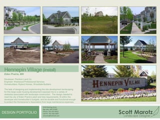 Via Café & Bar (install)Edina, MNOwner: Hemisphere Restaurant PartnersArchitect: Partners & Sirny ArchitectsGeneral Contractor: Watson-ForsbergAn outdoor dining area at this high end eatery along France Avenue posed many challenges.  With creative grading, extensive planting, large stone outcroppings and a small yet effective water feature we were able to create a surprisingly tranquil space in spite of its small area and close proximity to the traffic on France Avenue.4550 Sterling DriveBig Lake, MN 55309Phone: 763-263-8452Cell Ph: 763-482-0097smarotz@hotmail.comDESIGN PORTFOLIO