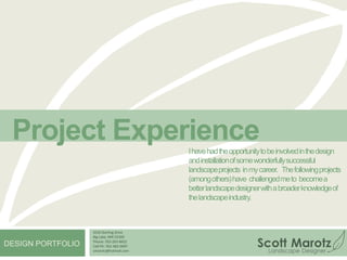 Extensive knowledge of plant materials, hardscape materials and installation techniques.