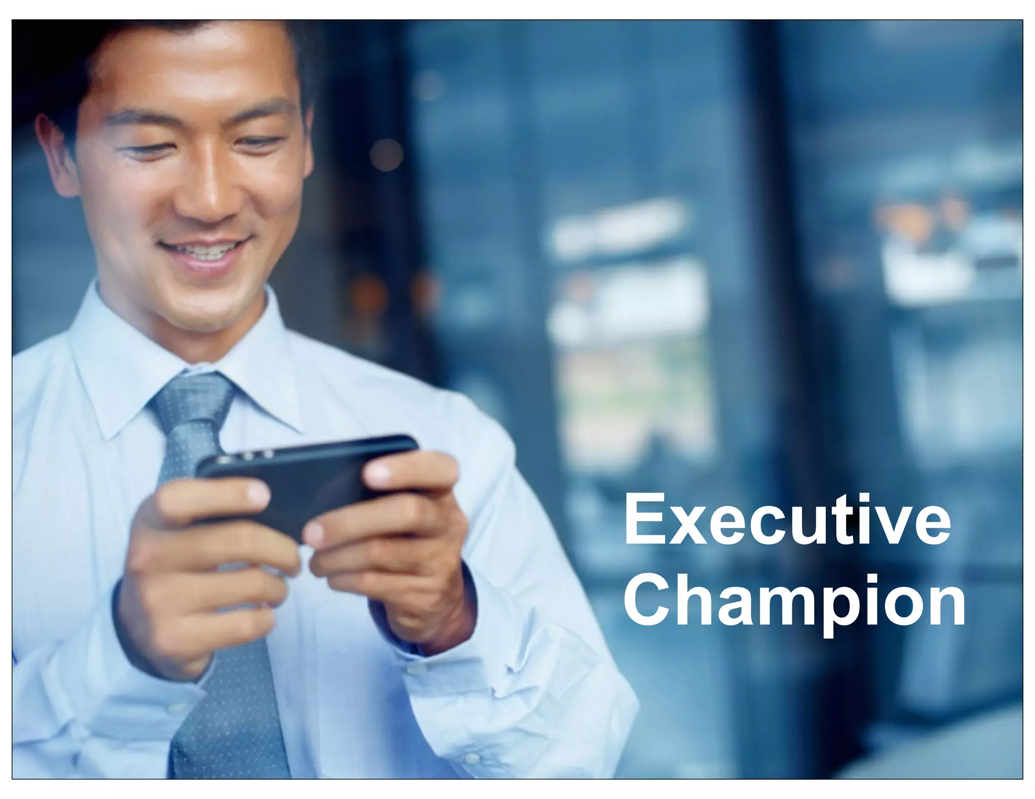 Executive
Champion
 
