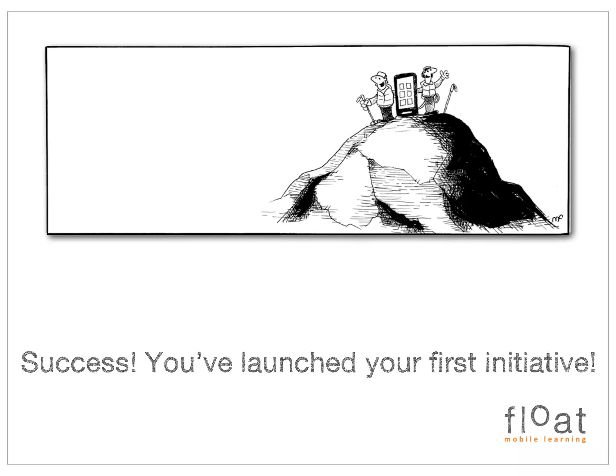 Success! You’ve launched your first initiative!
 