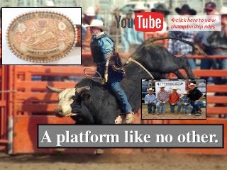 A platform like no other.
click here to view
championship rides
 