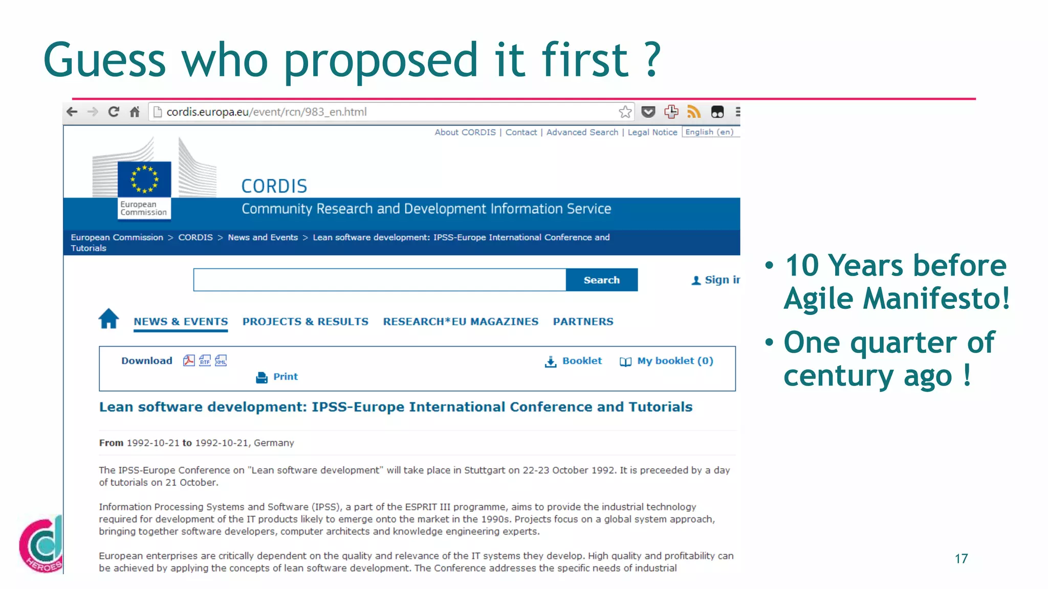 17
Guess who proposed it first ?
• 10 Years before
Agile Manifesto!
• One quarter of
century ago !
 