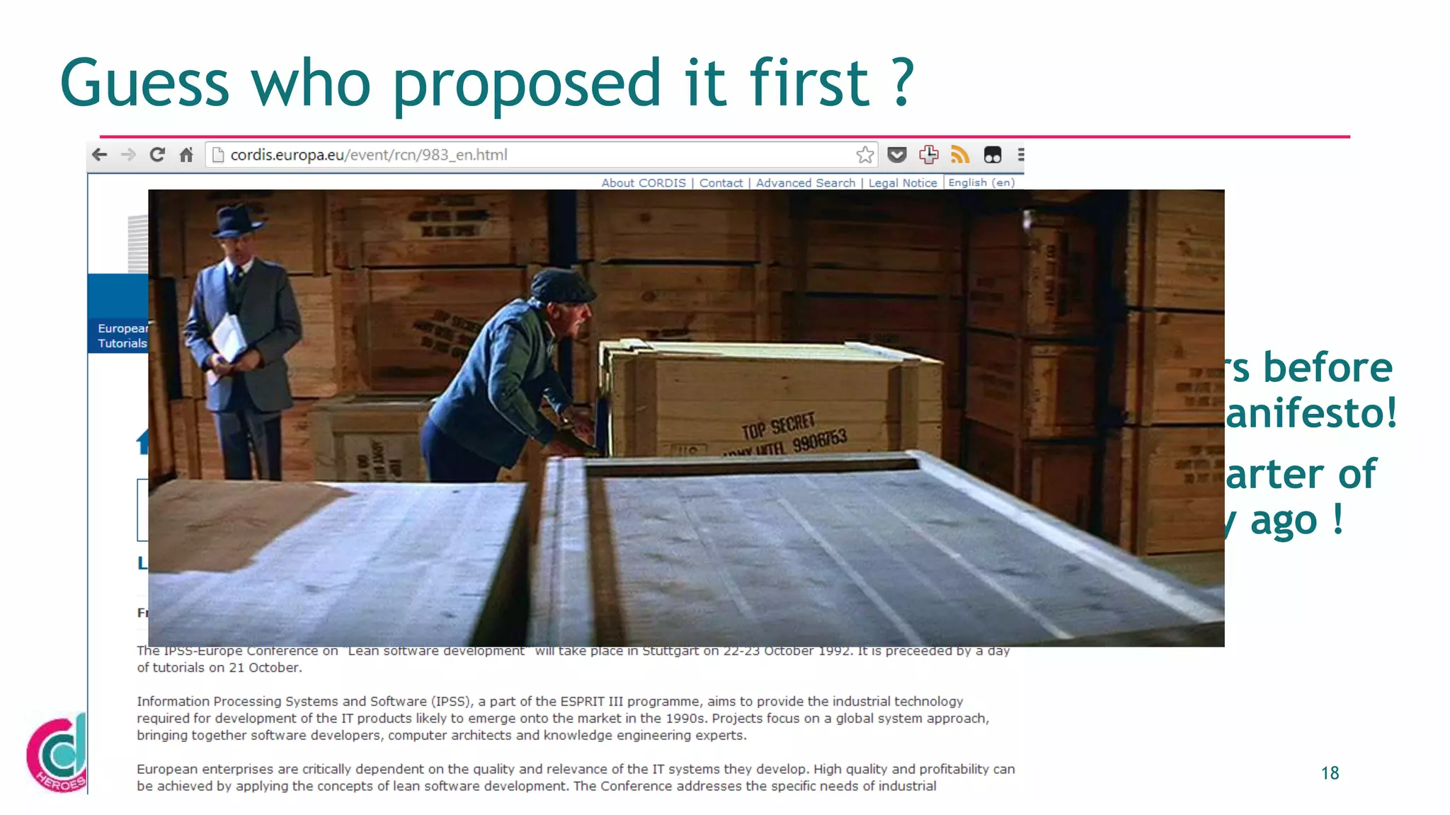 18
Guess who proposed it first ?
• 10 Years before
Agile Manifesto!
• One quarter of
century ago !
 