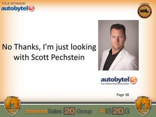 No Thanks, I'm just looking
with Scott Pechstein
Page 38
 