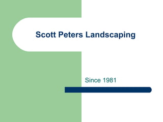 Scott Peters Landscaping Since 1981 
