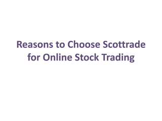Reasons to Choose Scottrade for Online Stock Trading 
