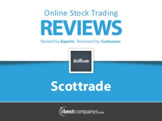 Scottrade
Online	
  Stock	
  Trading	
  
 