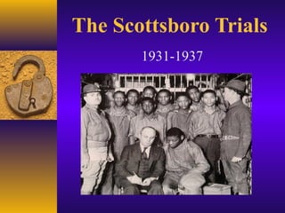 The Scottsboro Trials
1931-1937

 