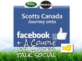 acoupleofchicks_ScottsCanada_Facebook_Casestudy_SocialmediaMkg_Bestpractices