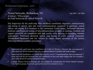 Site Supervisor to all on-site activities for the installation of multi-state optical ring networks.