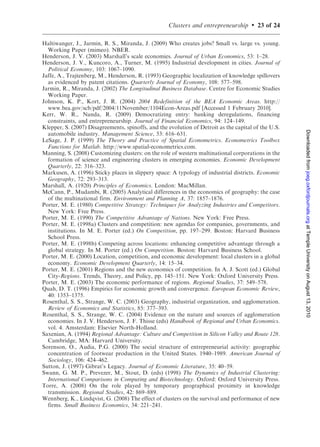 Clusters and entrepreneurship           .   19 of 24

Table 7.   EA industry level of start-up activity (using the full sample)

                                          Probit               Negative
                                          (Marginal effects)   binomial (Incidence-rate ratios)

                                          ANY START-UP START-UP                 ANNUAL
                                          ACTIVITY           ESTABLISHMENTS START-UP
                                          (during 2002–2005) (during 2002–2005) ESTABLISHMENTS
                                                                                (1997, 2002)


                                                 1                     2                       3
ANY START-UP ACTIVITY90–96                       0.054                 1.349                   1.289
                                                (0.003)               (0.016)                 (0.019)
Ln INDUSTRY SPECEstab,90                         0.011                 1.286                   1.360




                                                                                                                 Downloaded from joeg.oxfordjournals.org at Temple University on August 13, 2010
                                                (0.000)               (0.005)                 (0.006)
Ln CLUSTER SPECEstab,90                          0.008                 1.338                   1.385
  (Outside the industry)                        (0.002)               (0.011)                 (0.012)
Ln LINKED CLUSTERS SPECEstab,90                  0.004                 1.117                   1.097
                                                (0.003)               (0.017)                 (0.019)
Ln CLUSTER SPEC in                               0.025                 1.107                   1.044
  NEIGHBORSEstab,90                             (0.003)               (0.014)                 (0.015)
EA FEs                                            Yes                   Yes                       Yes
INDUSTRY FEs                                      Yes                   Yes                       Yes
YEAR FEs                                                                                          Yes
R2                                              0.450
Log-likelihood                                 À29,471                À58,404                À63,412
Obs.                                           103,368                103,014                206,028


Note: Bold numbers refer to coefficients significant at 1% level. In model 7-1, the dependent variable is a
dummy equal to one for EA industries with any start-up activity during 2002–2005; the coefficients are
marginal effects from the probit model. In model 7-2, we examine the count of start-up establishments
during 2002–2005 using a negative binomial (NB) model, and the coefficients are the incidence-rate ratios.
In model 7-3, we examine the annual count of start-up establishments in 1997 and 2002 using a NB model.
To avoid convergence problems, in the NB models we combine the 10% smallest EAs and national
industries by employment size in a single EA and a single industry dummy, including in the models a total
of 160 EA dummies and 529 industry dummies. Alternatively, we drop the 10% smallest EAs and
industries and the same findings hold.




that clusters facilitate survival and growth. In a related paper we explore more carefully
the role of clusters in new business growth and the attributes of successful start-ups.



6. Conclusion and extensions
This article finds striking evidence for the simultaneous yet distinct influences of
agglomeration and convergence on the growth in the number of new firms and
employment by new firms in regional (traded) industries. The growth in start-up
activities at the region-industry level is declining in the initial level of start-up activity at
the region-industry level due to convergence forces. After controlling for convergence,
however, there is strong evidence that the presence of a strong cluster surrounding a
region-industry accelerates the growth in start-up activities. We find that industries
 