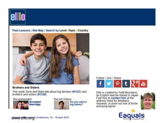 Eaquals International Conference, 16 – 18 April 2015www.ello.org
 