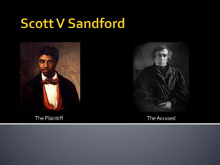 Scott V Sandford The Plaintiff The Accused 