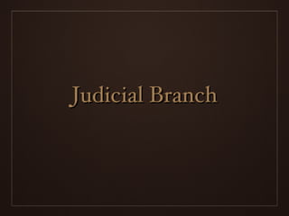 Judicial Branch 