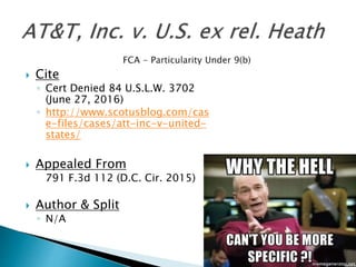  Cite
◦ Cert Denied 84 U.S.L.W. 3702
(June 27, 2016)
◦ http://www.scotusblog.com/cas
e-files/cases/att-inc-v-united-
states/
 Appealed From
791 F.3d 112 (D.C. Cir. 2015)
 Author & Split
◦ N/A
 