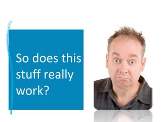 So does this stuff really work?