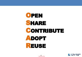 48
- Internal Use Only -
OPEN
SHARE
CONTRIBUTE
ADOPT
REUSE
 