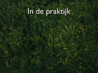 In de praktijk
 