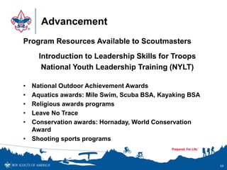 Advancement
Program Resources Available to Scoutmasters
Introduction to Leadership Skills for Troops
National Youth Leader...