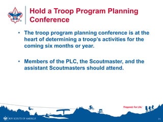 Hold a Troop Program Planning
Conference
• The troop program planning conference is at the
heart of determining a troop’s ...