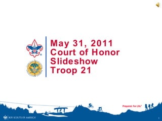 May 31, 2011 Court of Honor Slideshow Troop 21 