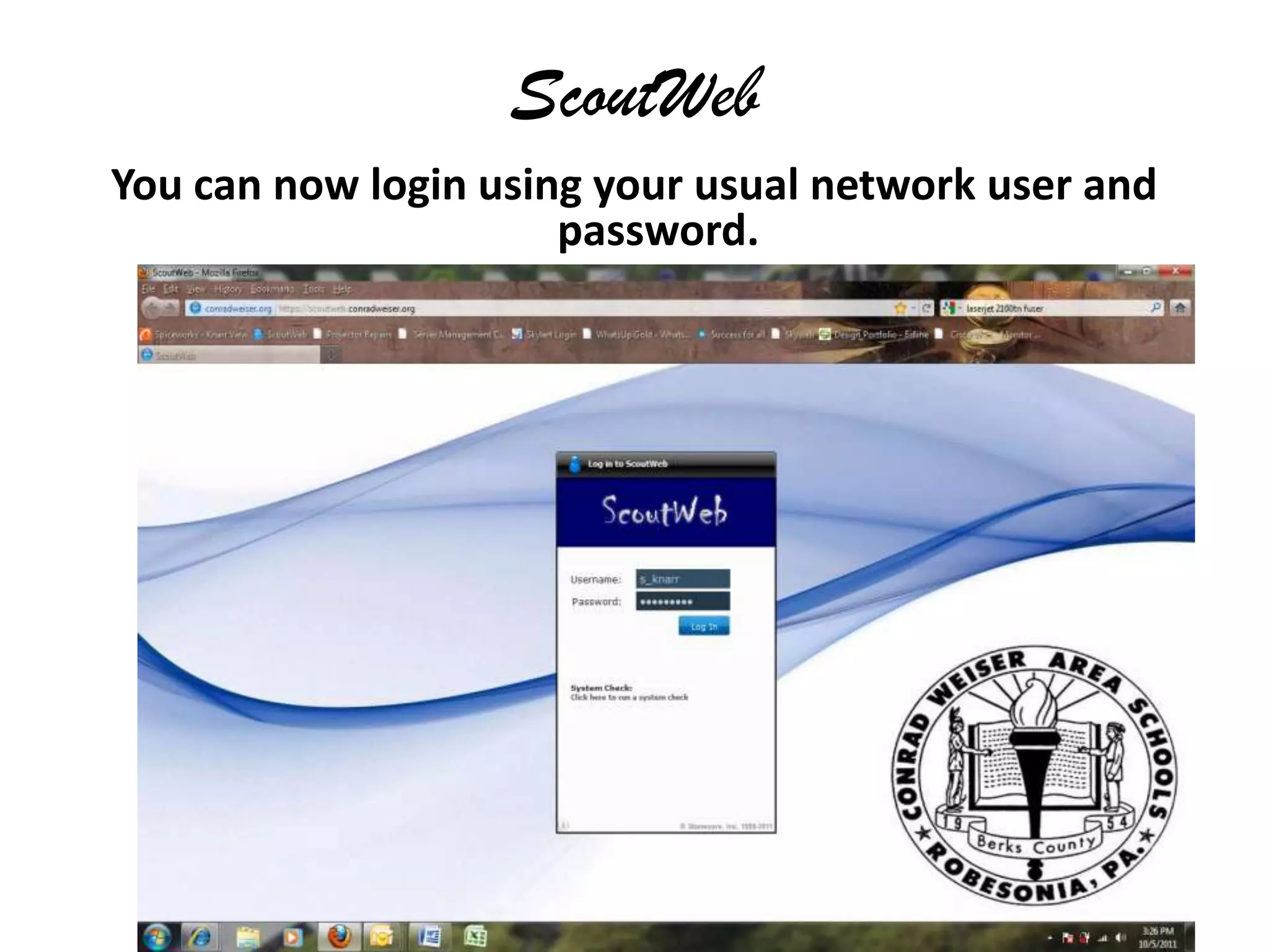 ScoutWebYou can now login using your usual network user and password.