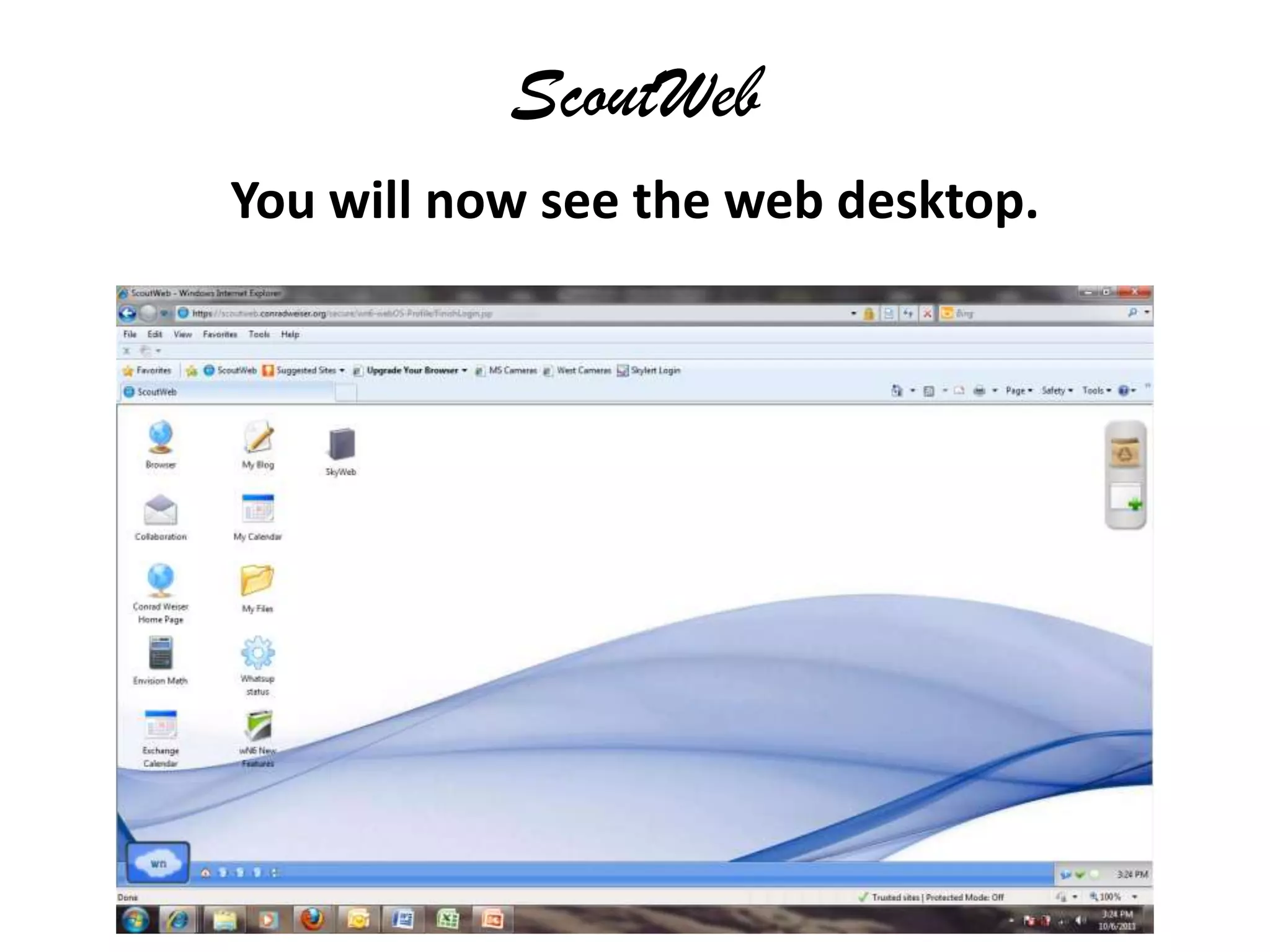 ScoutWebYou will now see the web desktop.