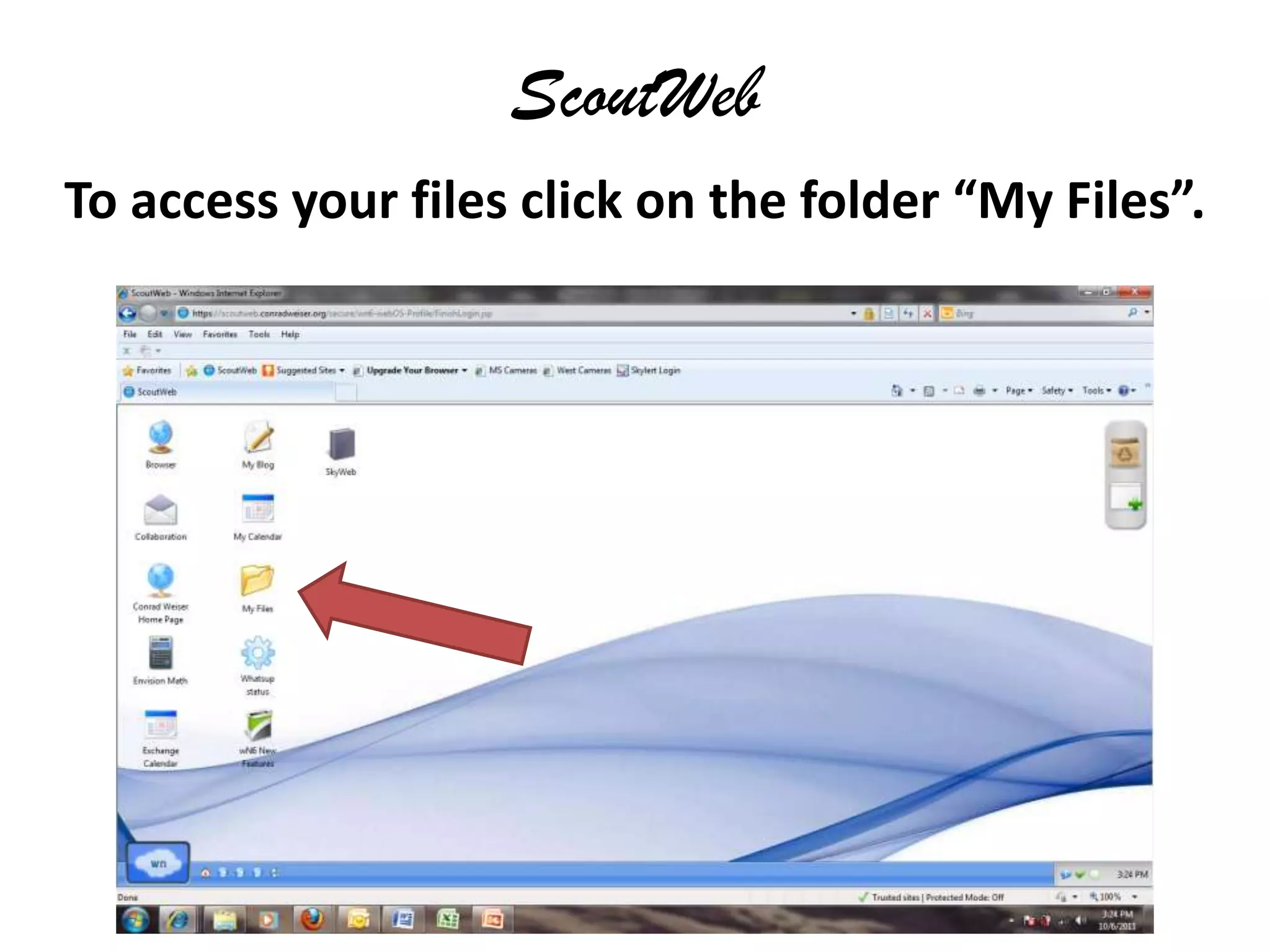ScoutWebTo access your files click on the folder “My Files”.