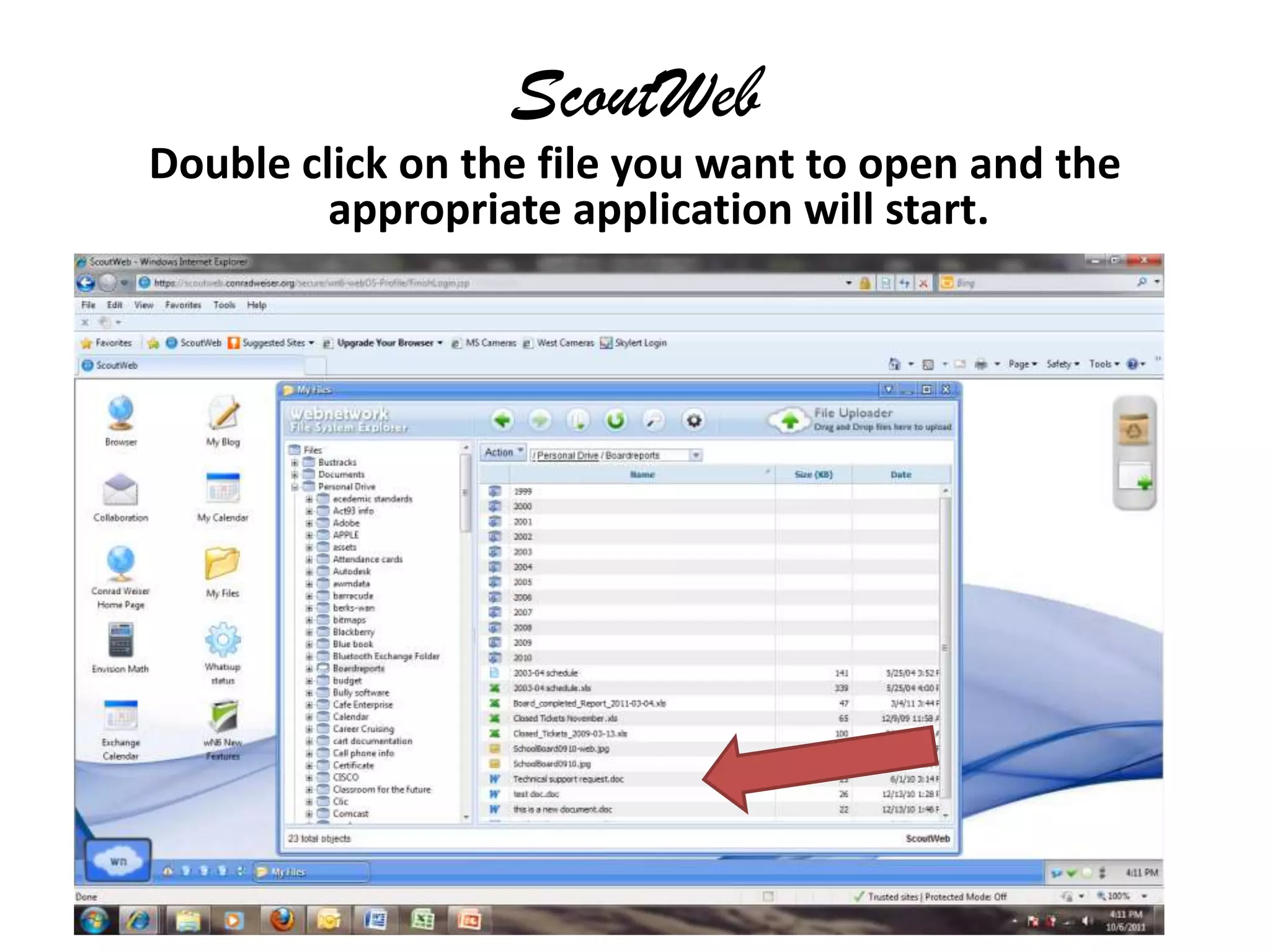 ScoutWebDouble click on the file you want to open and the appropriate application will start.