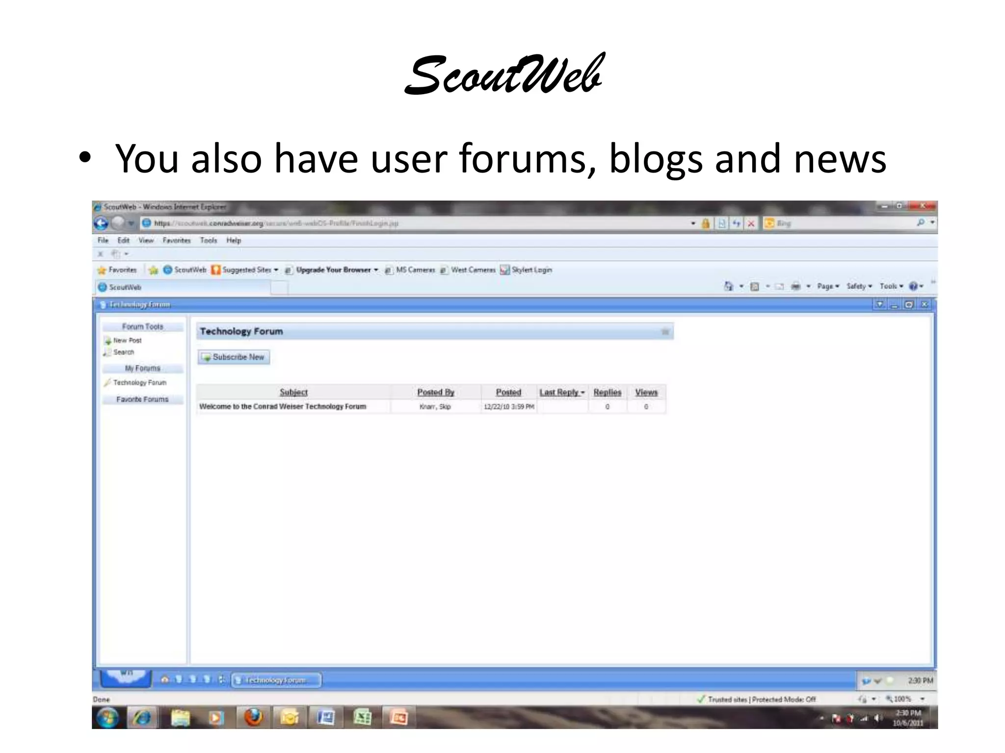 ScoutWebYou also have user forums, blogs and news
