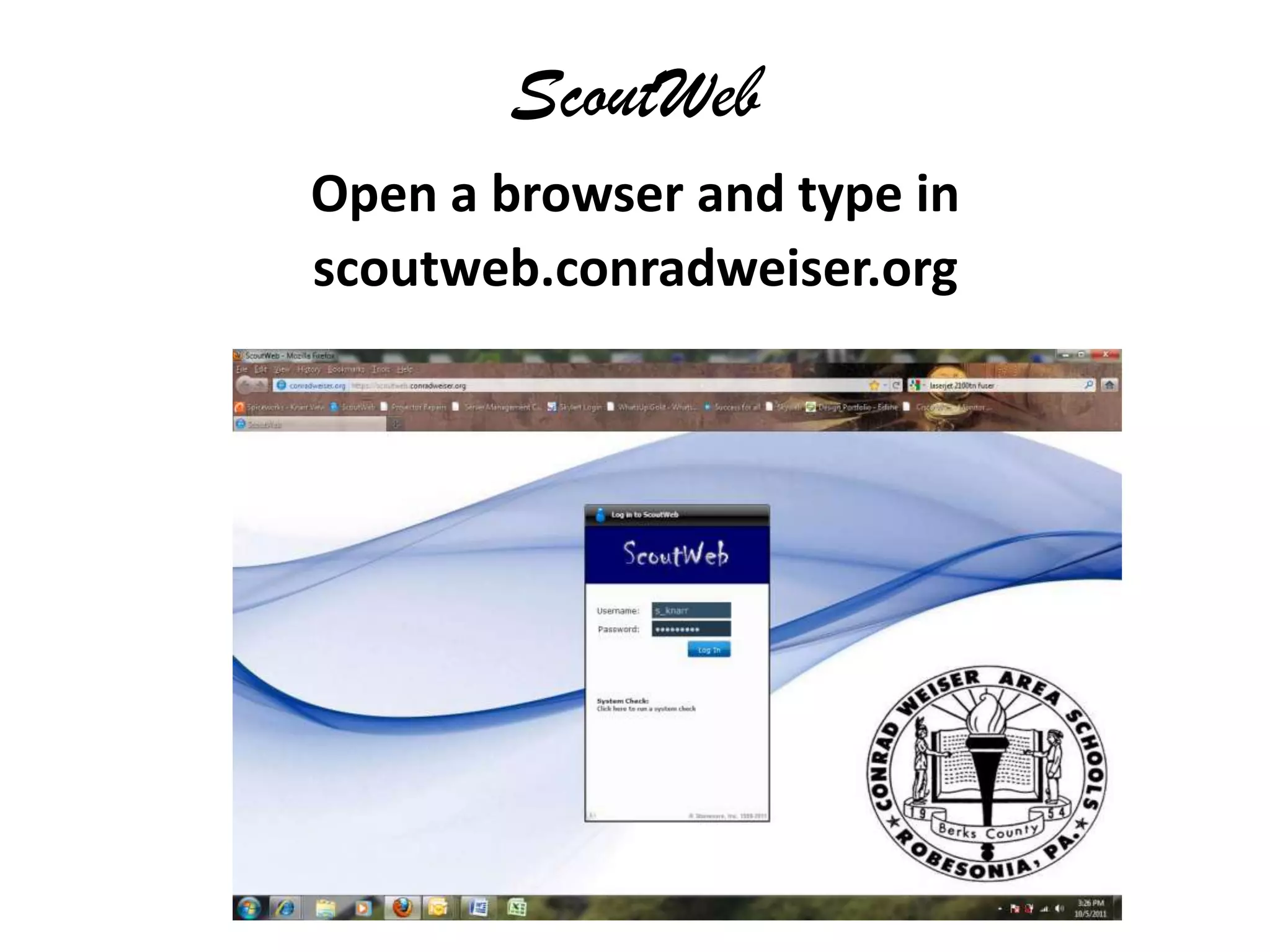 ScoutWebOpen a browser and type inscoutweb.conradweiser.org