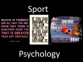 Sport



Psychology
 