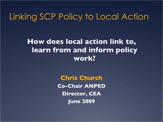 Linking SCP Policy to Local Action ,[object Object],[object Object],[object Object],[object Object],[object Object]