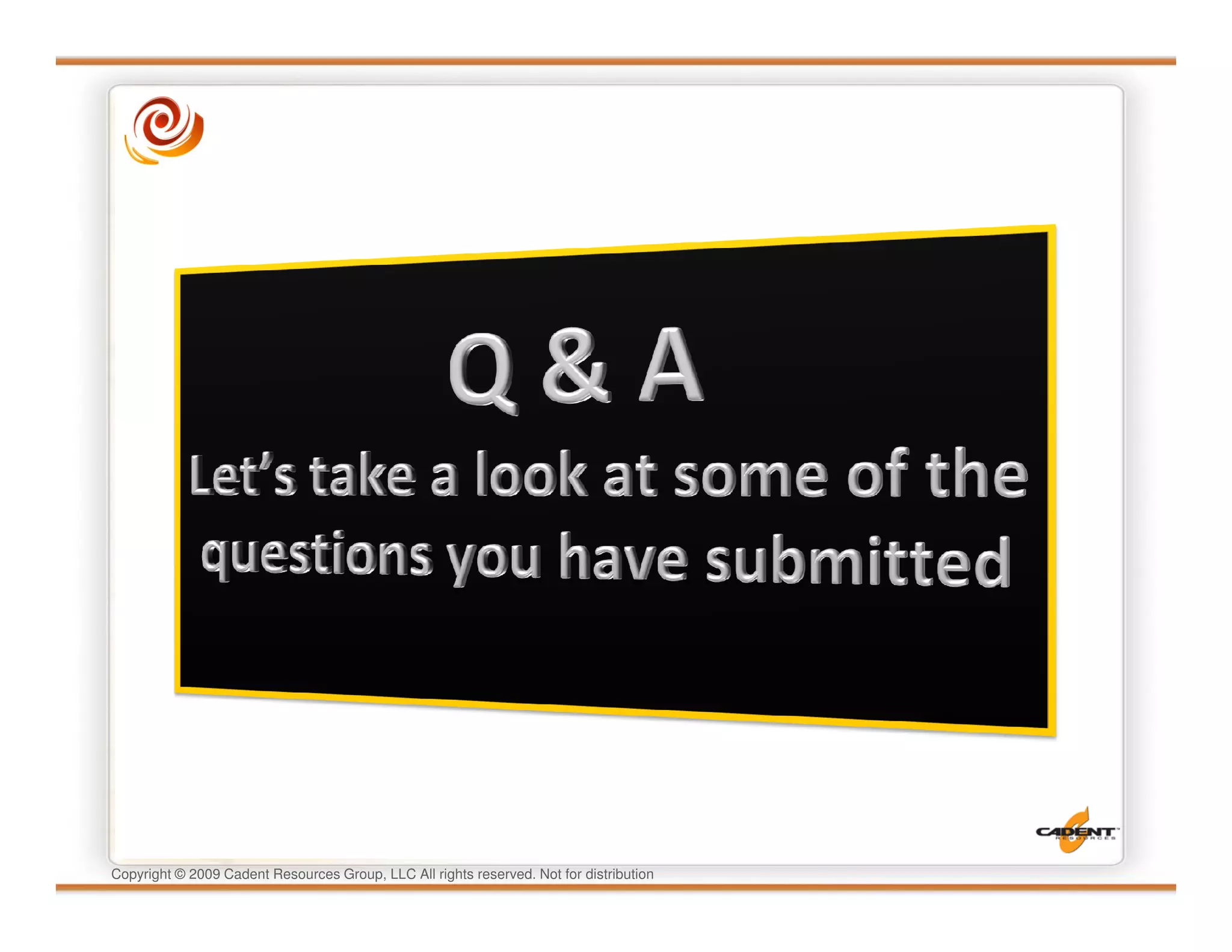 Copyright © 2009 Cadent Resources Group, LLC All rights reserved. Not for distribution
 