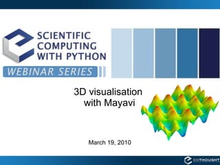 3D visualisation  with Mayavi ,[object Object]