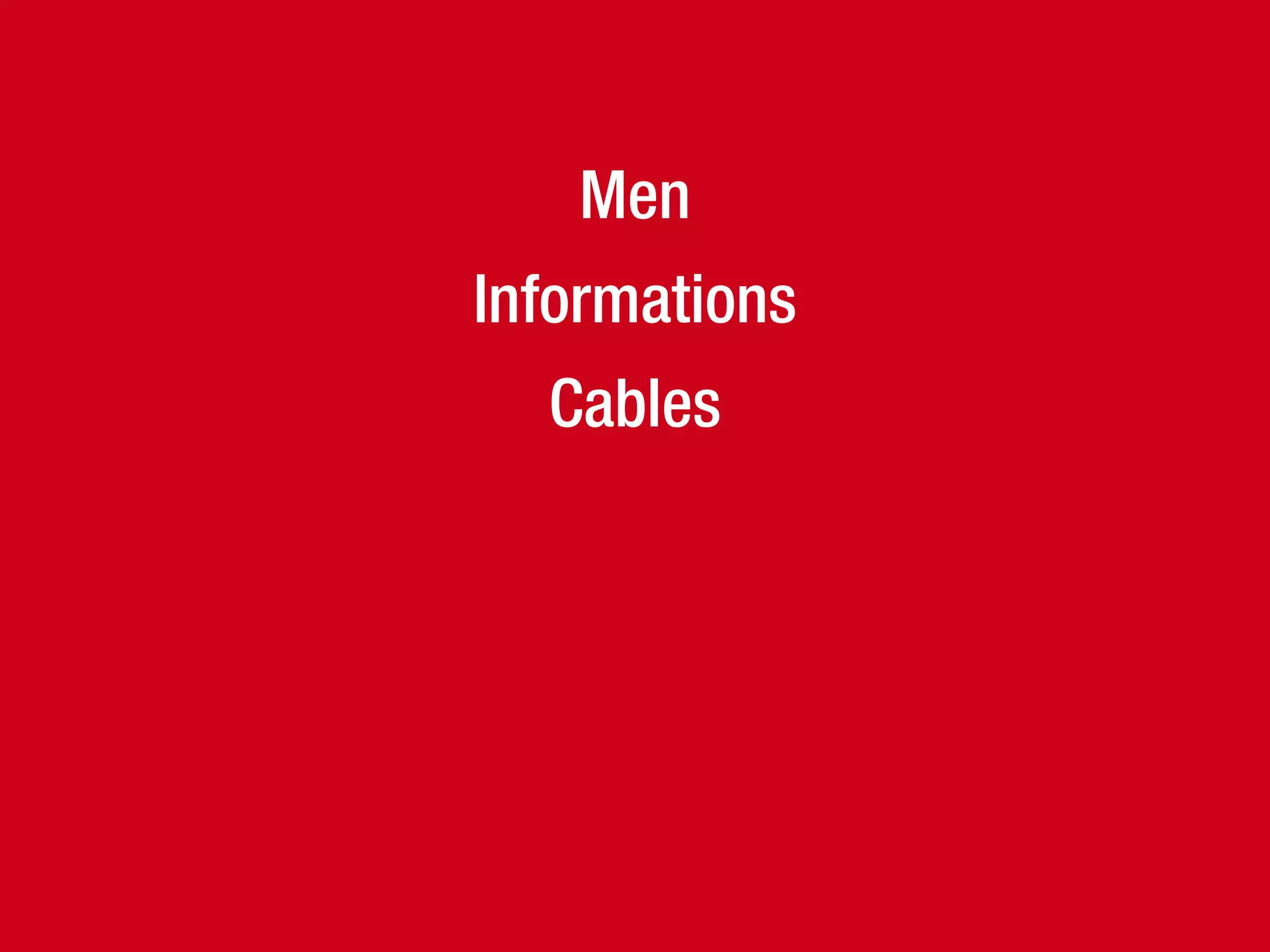 Men
Informations
Cables
Machines
(bordering the network)
No intelligence within the network
Protocols
 